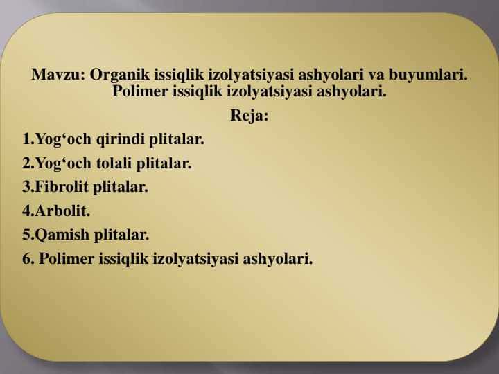 Organik issiqlik izolyatsiyasi ashyolari va buyumlari. Polimer issiqlik izolyatsiyasi ashyolari