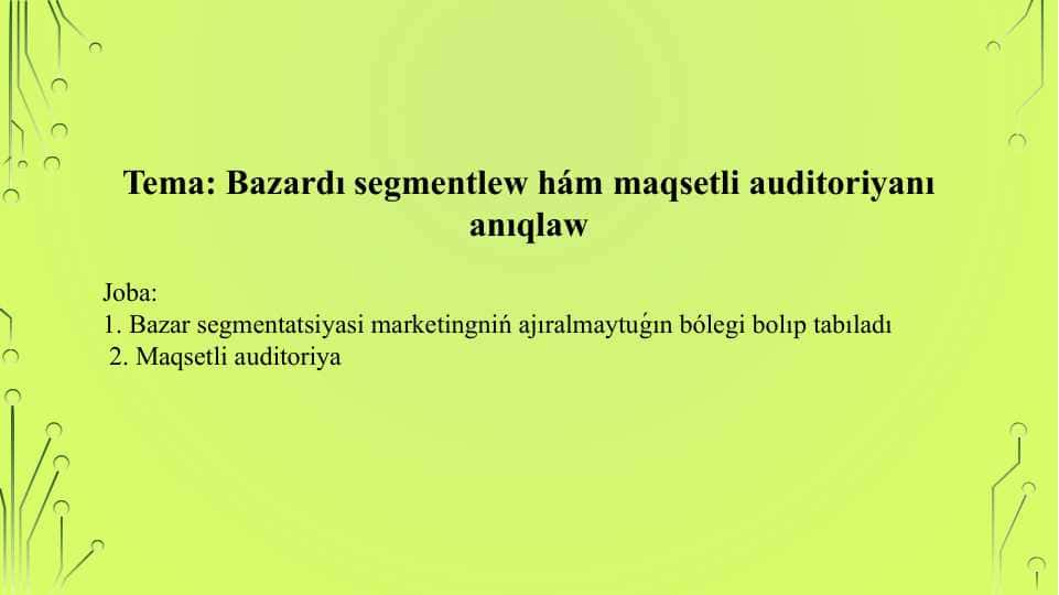 Bazardı segmentlew hám maqsetli auditoriyanı anıqlaw