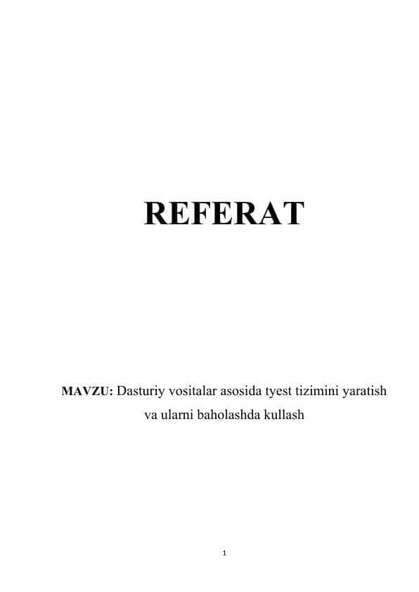 MAVZU: Dasturiy vositalar asosida test tizimini yaratish va ularni baholashda qoʻllash. Referat