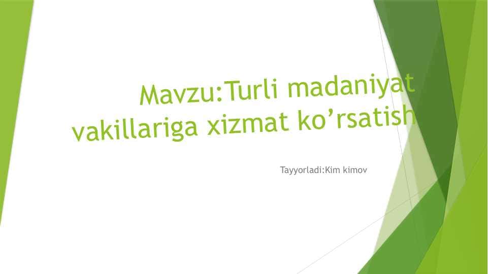 Turli madaniyat vakillariga xizmat ko’rsatish