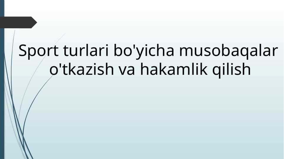 Sport turlari bo'yicha musobaqalar o'tkazish va hakamlik qilish