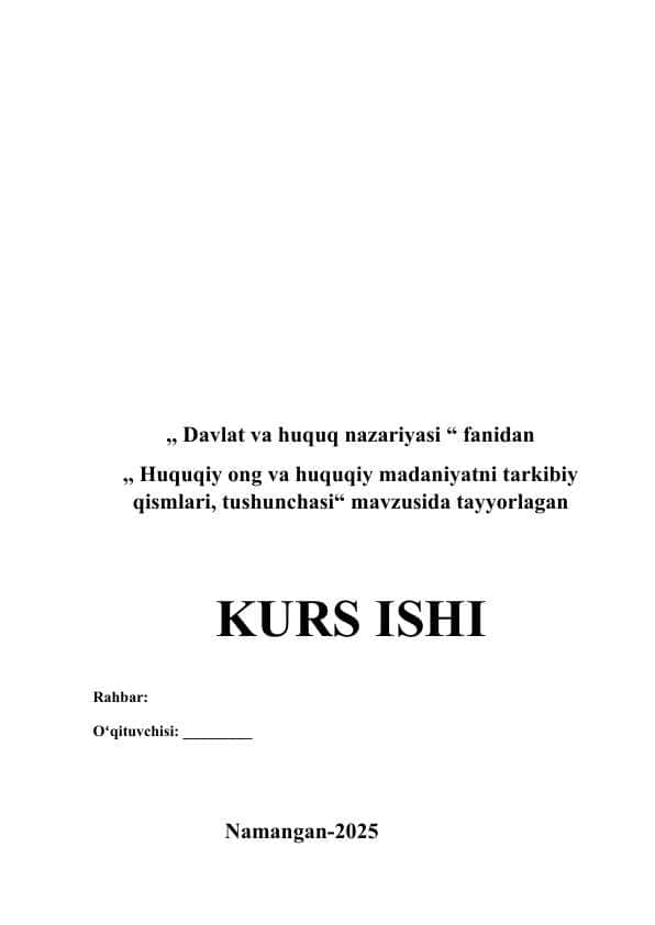 Huquqiy ong va huquqiy madaniyatni tarkibiy qismlari , tushunchasi mavzusida kurs ishi