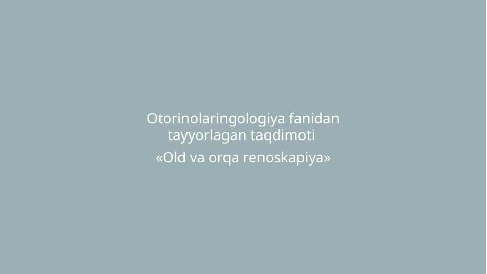 Old va orqa renoskapiya