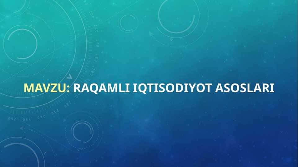RAQAMLI IQTISODIYOT ASOSLARI