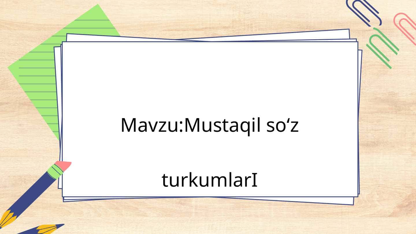 Mustaqil soʻz turkumlarI