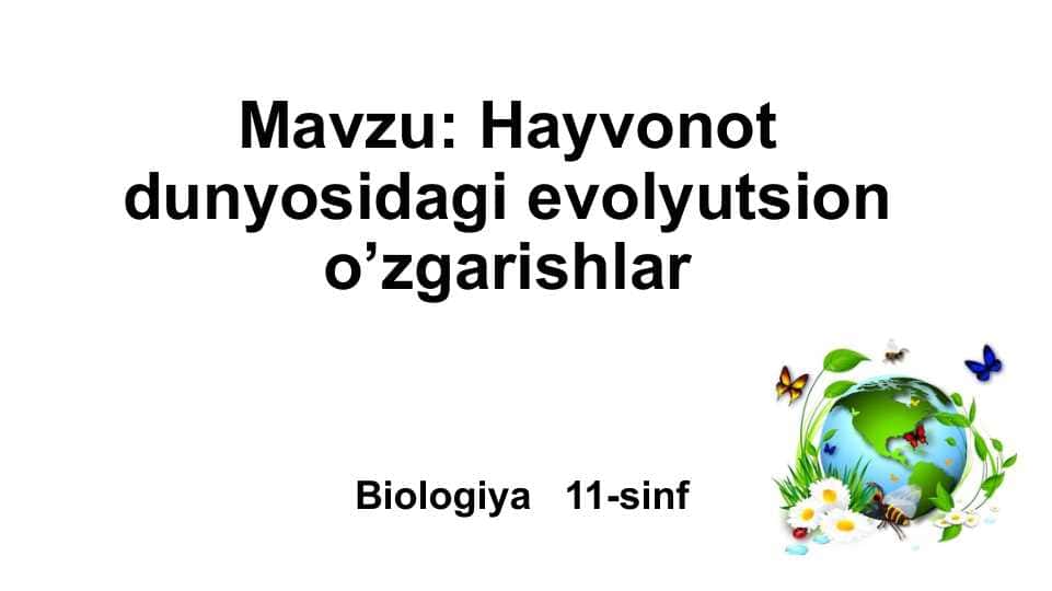 Hayvonot dunyosidagi evolyutsion o’zgarishlar