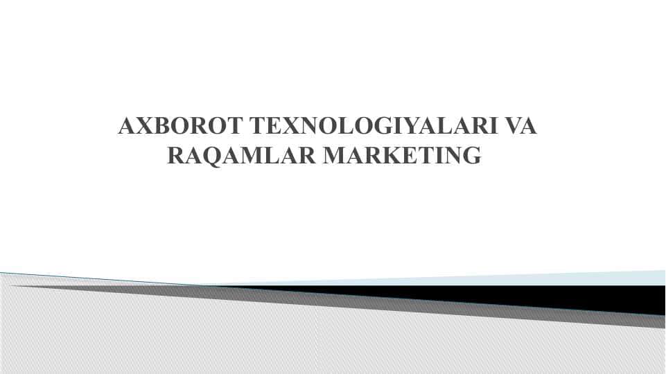 AXBOROT TEXNOLOGIYALARI VA RAQAMLAR MARKETING