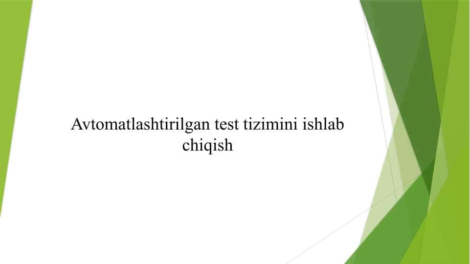 Avtomatlashtirilgan test tizimini ishlab chiqish