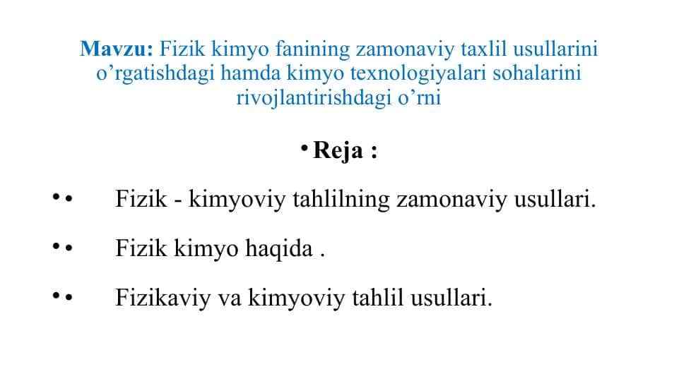 Fizik kimyo fanining zamonaviy taxlil usullarini o’rgatishdagi hamda kimyo texnologiyalari sohalarini rivojlantirishdagi o’rni