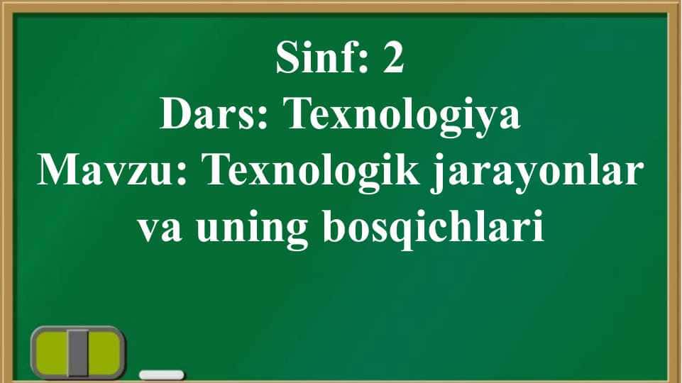 Texnologik jarayonlar va uning bosqichlari