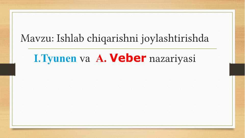 Ishlab chiqarishni joylashtirishda I.Tyunen va A. Veber nazariyasi