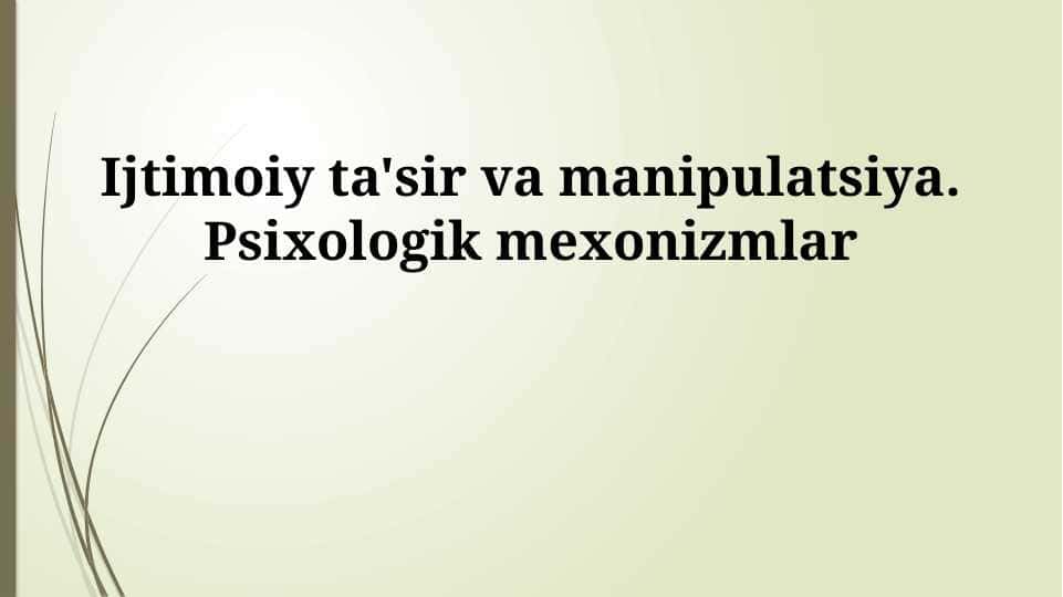 Ijtimoiy ta'sir va manipulatsiya. Psixologik mexonizmlar