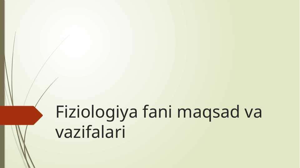 Fiziologiya fani maqsad va vazifalari