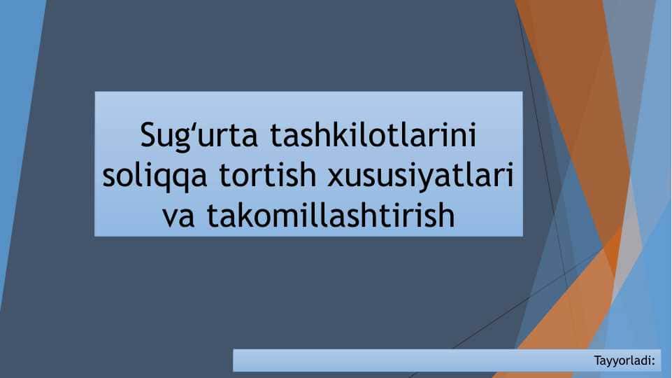 Sugʻurta tashkilotlarini soliqqa tortish xususiyatlari va takomillashtirish
