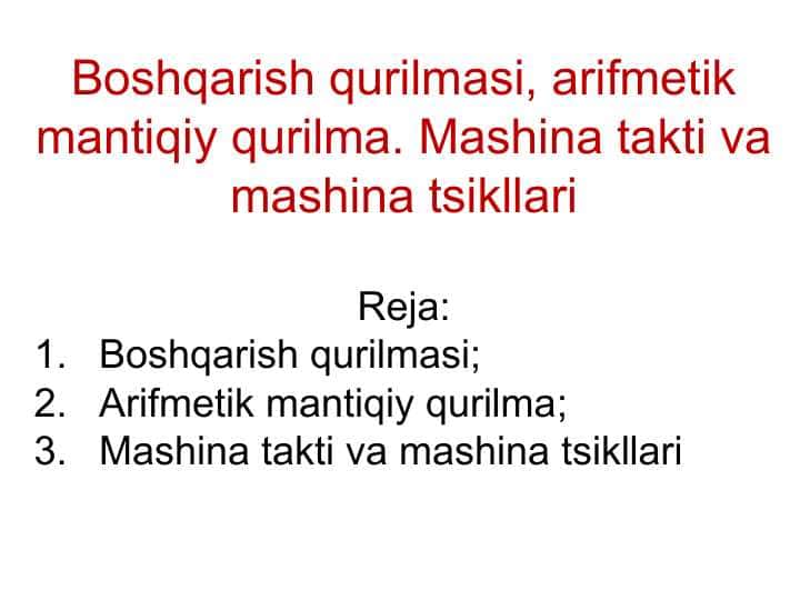 Boshqarish qurilmasi, arifmetik mantiqiy qurilma. Mashina takti va mashina tsikllari