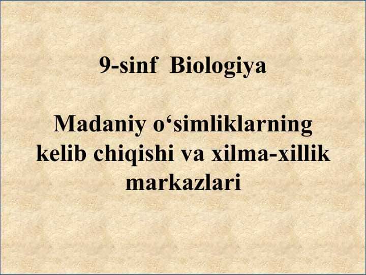 Madaniy o‘simliklarning kelib chiqishi va xilma-xillik markazlari