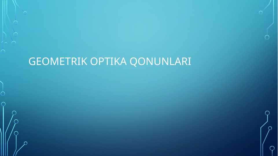 GEOMETRIK OPTIKA QONUNLARI