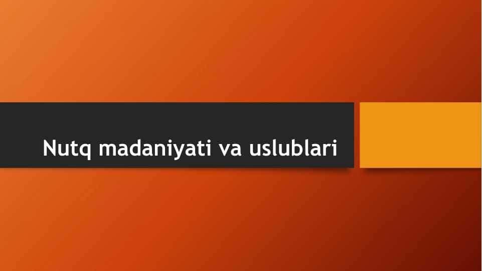Nutq madaniyati va uslublari