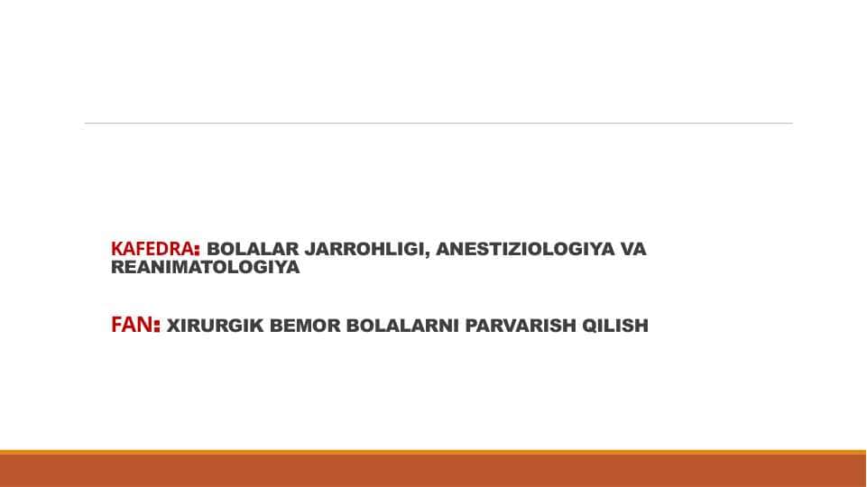 BOLALAR JARROHLIGI , ANESTIZIOLOGIYA VA REANIMATOLOGIYA