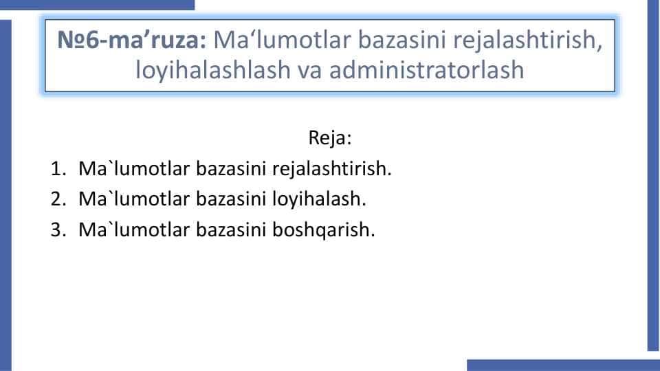 Malumotlar bazasini rejalashtirish,loyihalash va adminstrartorlash