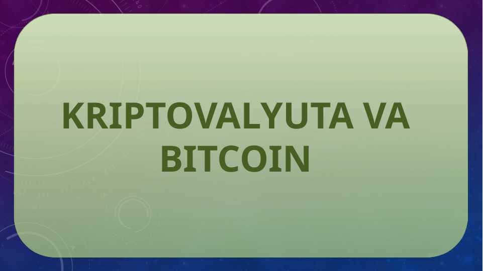 Kriptovalyuta va bitcoin