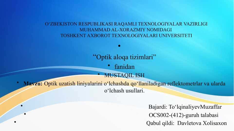 Optik uzatish liniyalarini o‘lchashda qo‘llaniladigan reflektometrlar va ularda o‘lchash usullari.