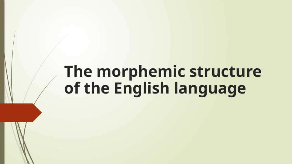 The morphemic structure of the English language