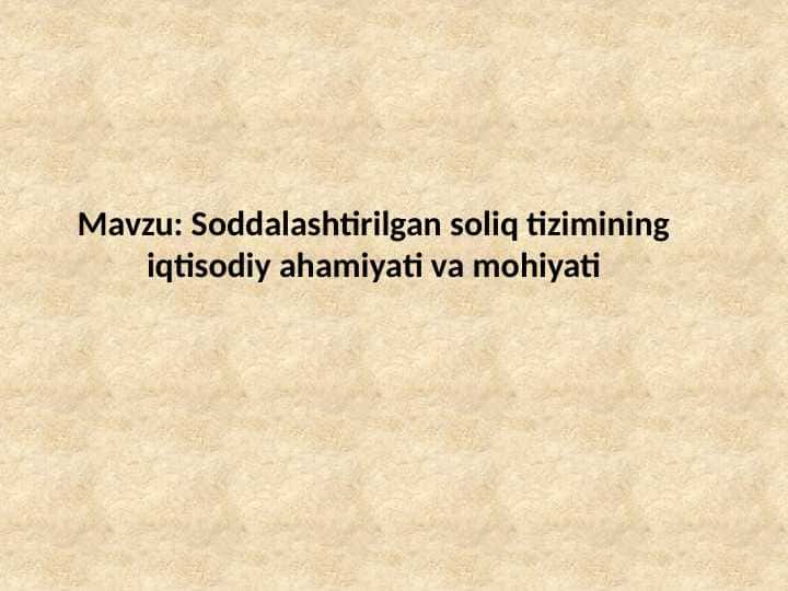 Soddalashtirilgan soliq tizimining iqtisodiy ahamiyati va mohiyati