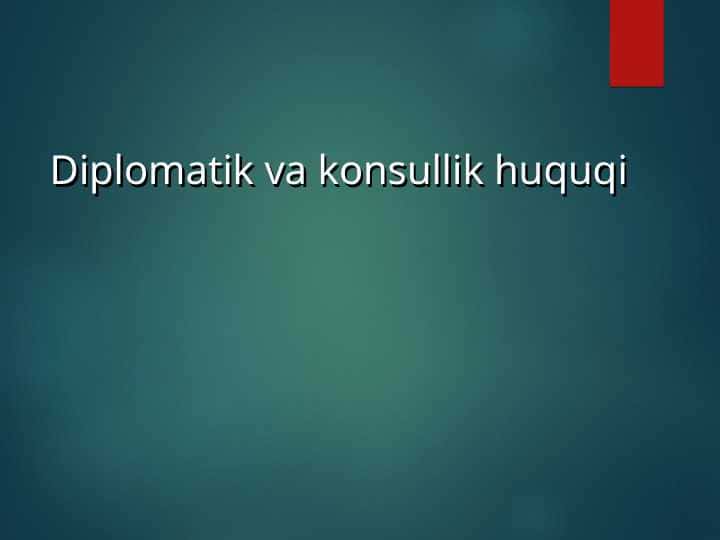 Diplomatik va konsullik huquqi