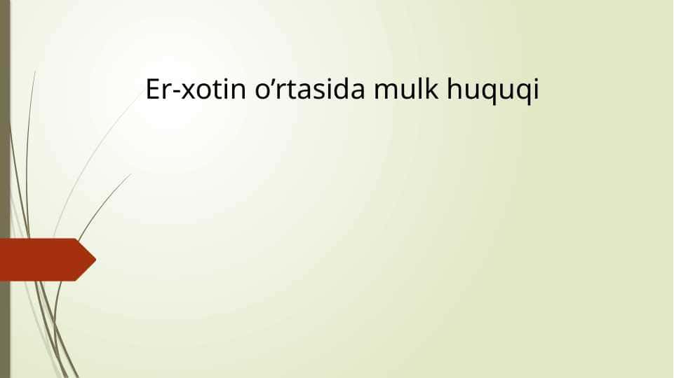 Er-xotin o’rtasida mulk huquqi