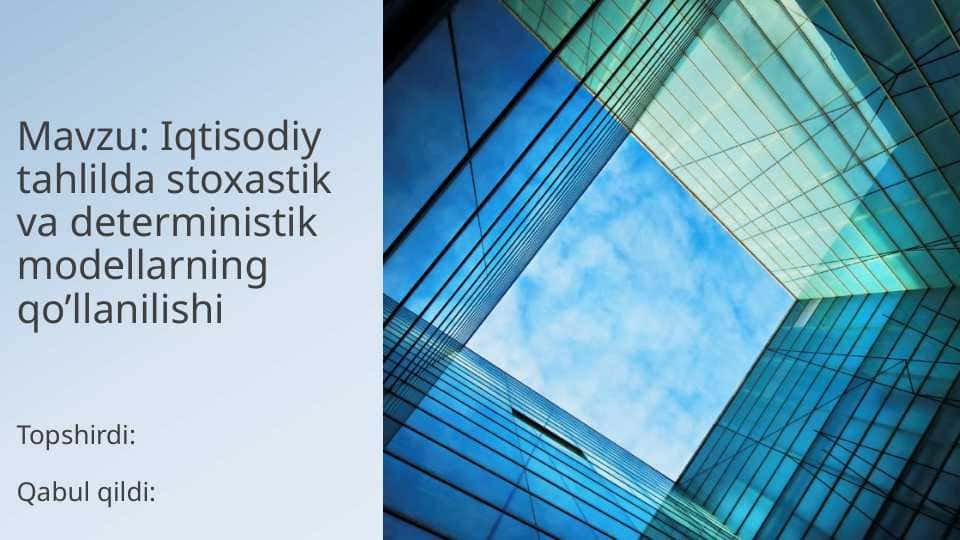Iqtisodiy tahlilda stoxastik va deterministik modellarning qo’llanilishi