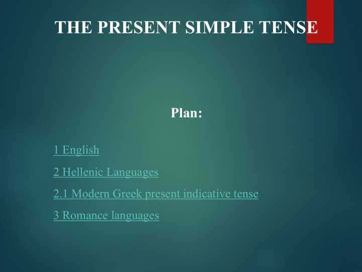 THE PRESENT SIMPLE TENSE