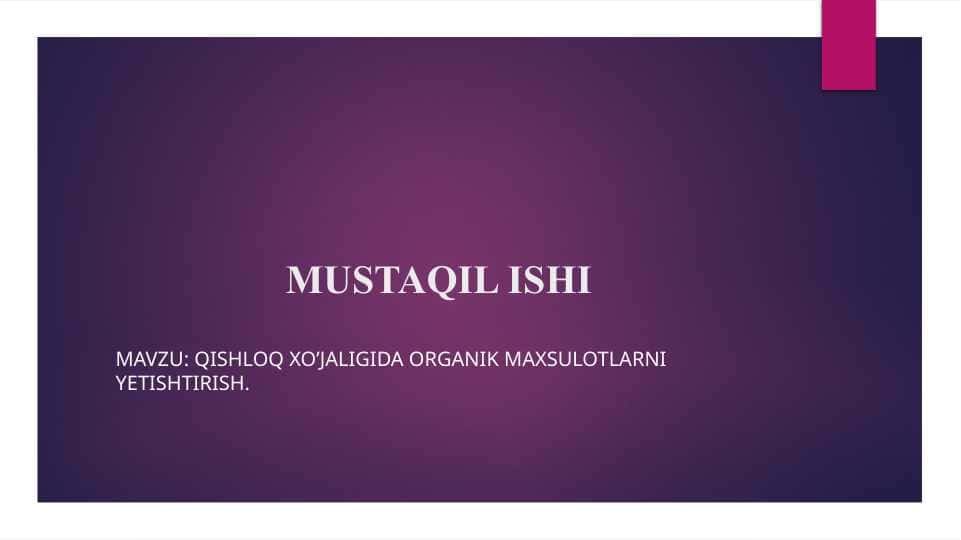 QISHLOQ XO’JALIGIDA ORGANIK MAXSULOTLARNI YETISHTIRISH.