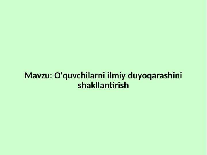 O'quvchilarni ilmiy duyoqarashini shakllantirish