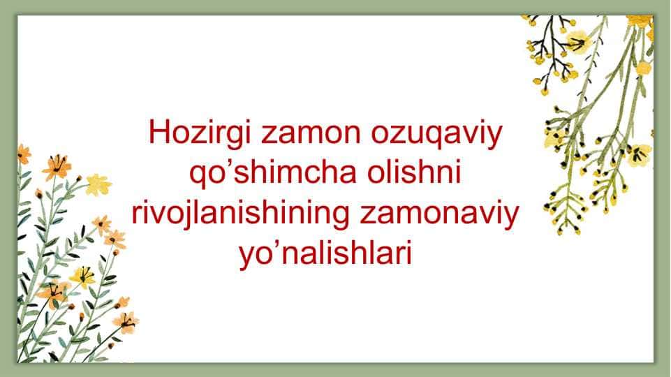 Hozirgi zamon ozuqaviy qo’shimcha olishni rivojlanishining zamonaviy yo’nalishlari