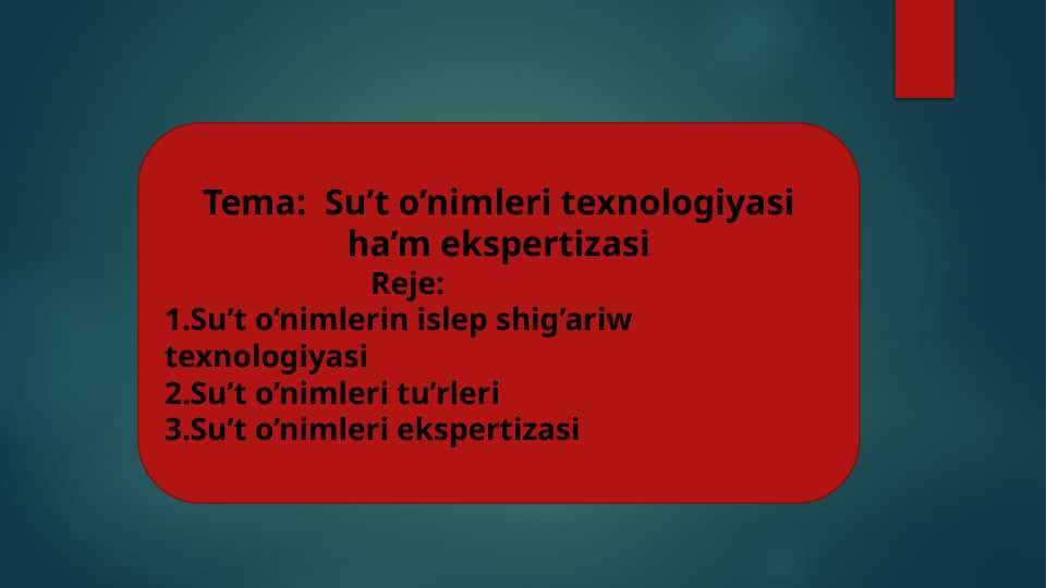 Su’t o’nimleri texnologiyasi ha’m ekspertizasi