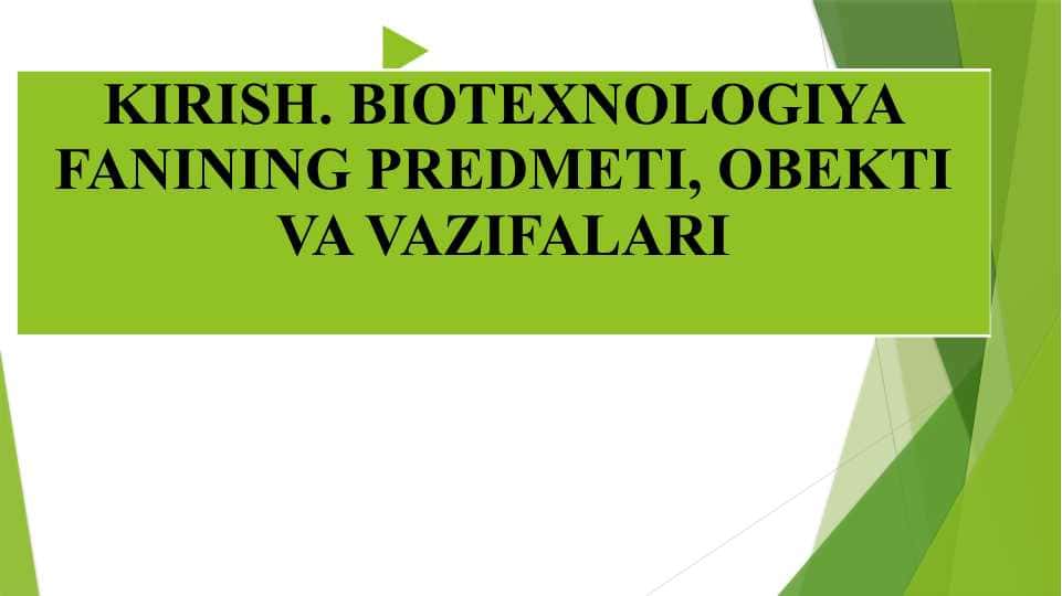 BIOTEXNOLOGIYA FANINING PREDMETI, OBEKTI VA VAZIFALARI