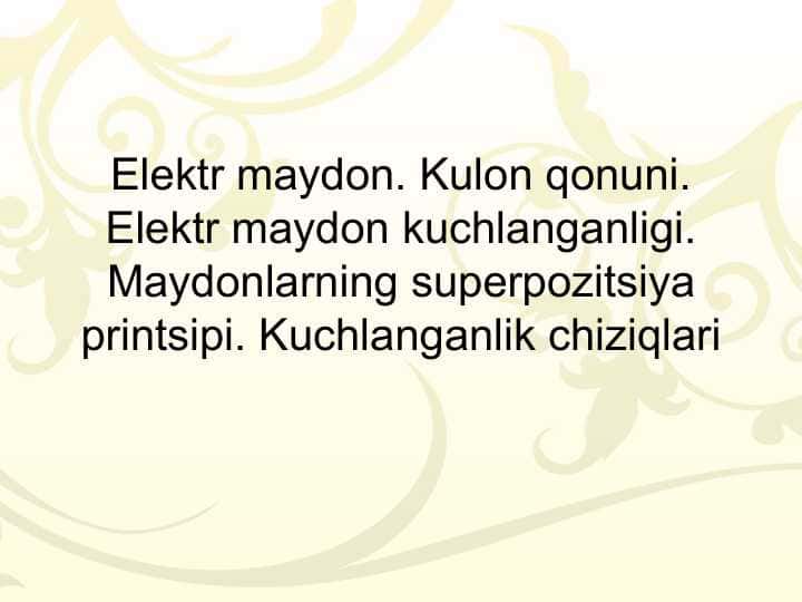 Elеktr maydon. Kulon qonuni. Elеktr maydon kuchlanganligi.
