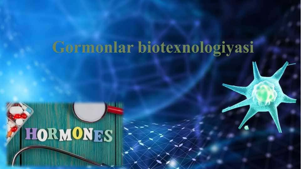 Gormonlar biotexnologiyasi