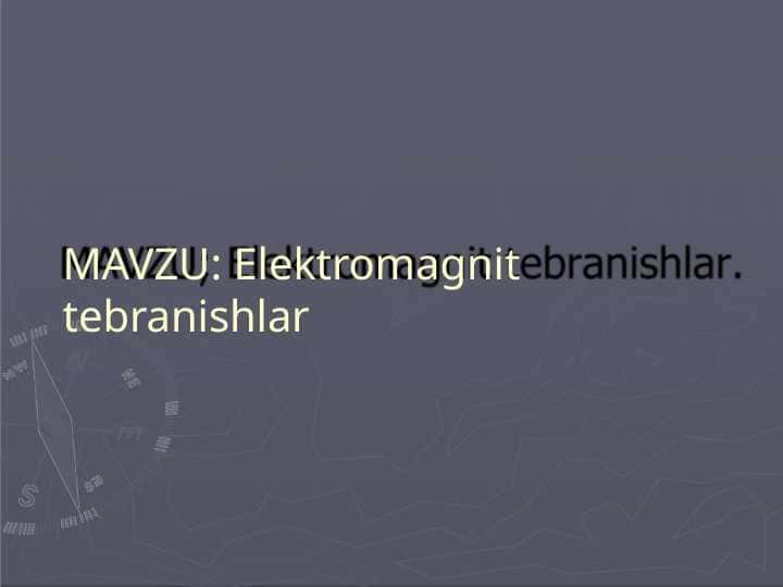 Elektromagnit tebranishlar