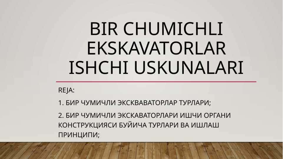 BIR CHUMICHLI EKSKAVATORLAR ISHCHI USKUNALARI