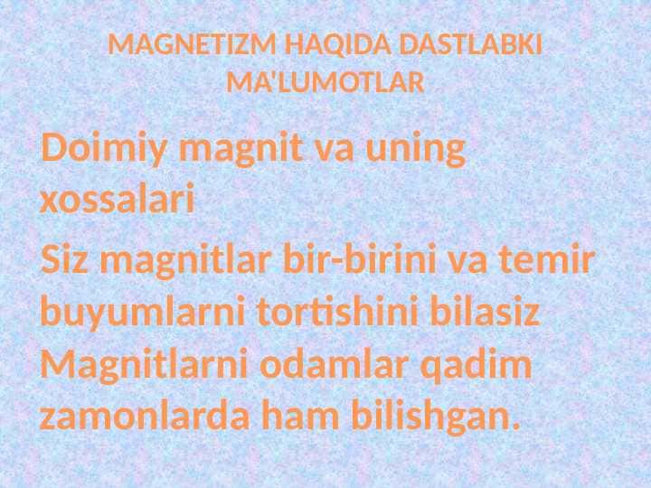 MAGNETIZM HAQIDA DASTLABKI MA'LUMOTLAR