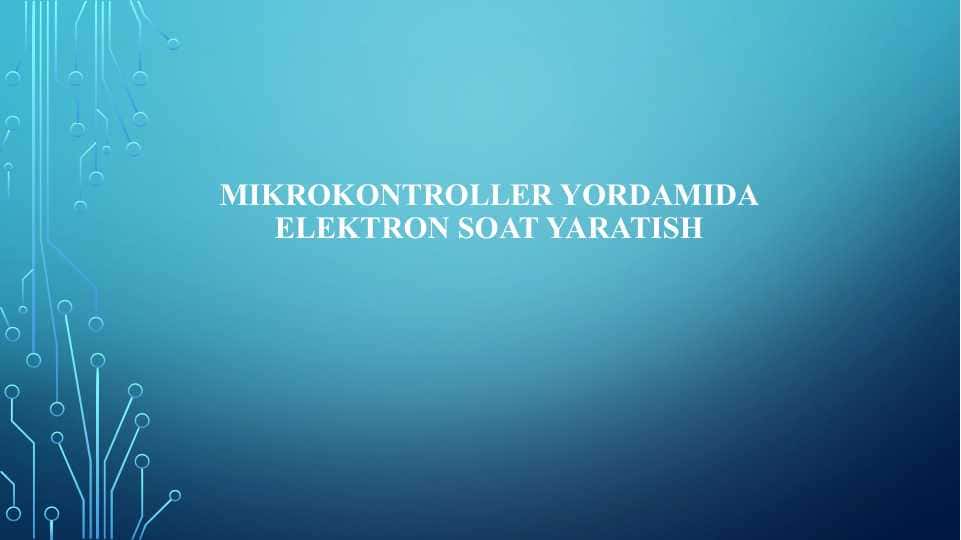 MIkrokontroller yordamida elektron soat yaratish