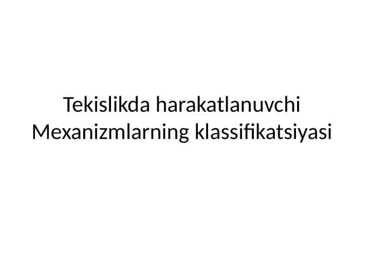 Tekislikda harakatlanuvchi Mexanizmlarning klassifikatsiyasi