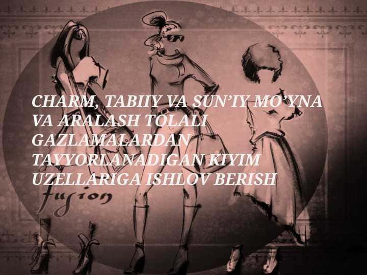 charm, tabiiy va sun’iy mo’yna va aralash tolali gazlamalardan tayyorlanadigan kiyim uzellariga ishlov berish