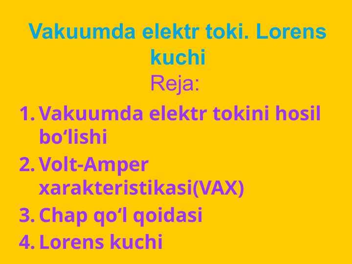 Vakuumda elektr toki. Lorens kuchi