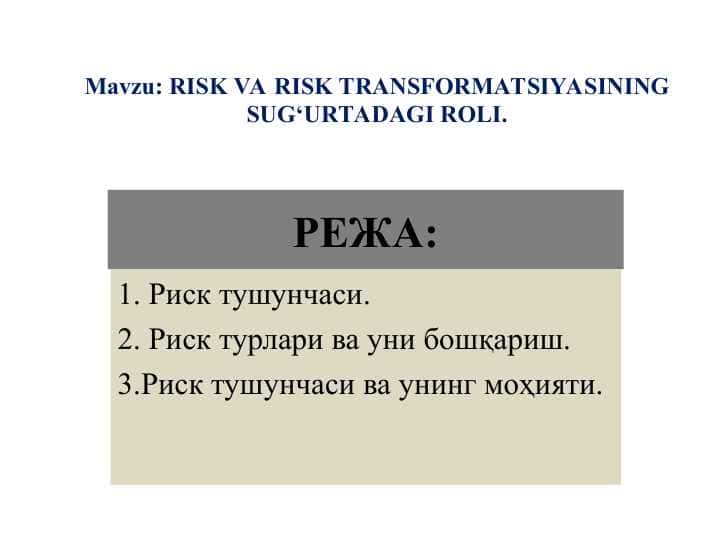 RISK VA RISK TRANSFORMATSIYASINING SUG‘URTADAGI ROLI.