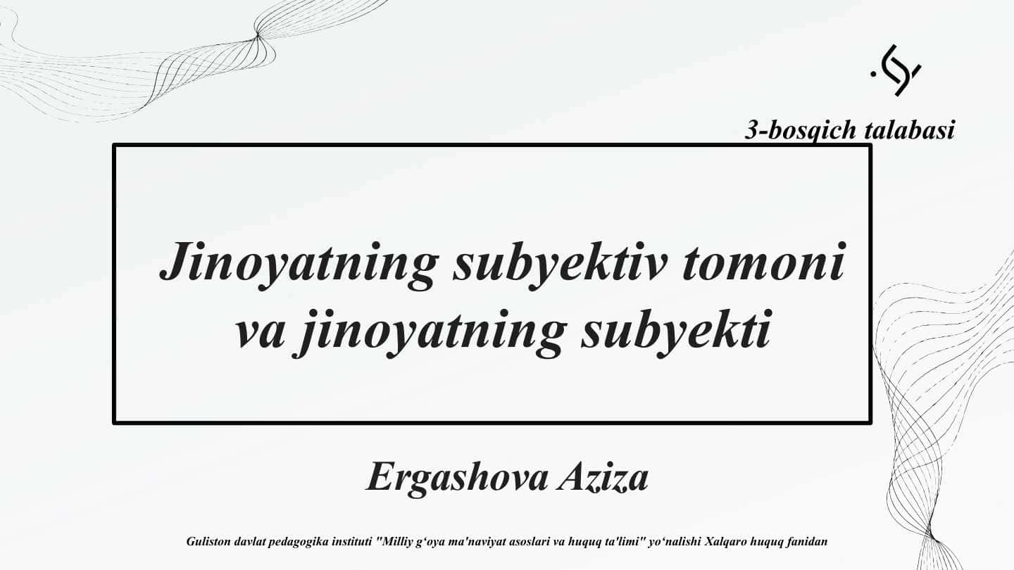 Jinoyatning subyektiv tomoni va jinoyatning subyekti