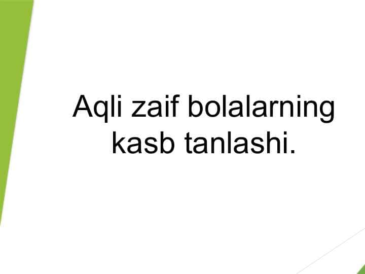 Aqli zaif bolalarning kasb tanlashi.