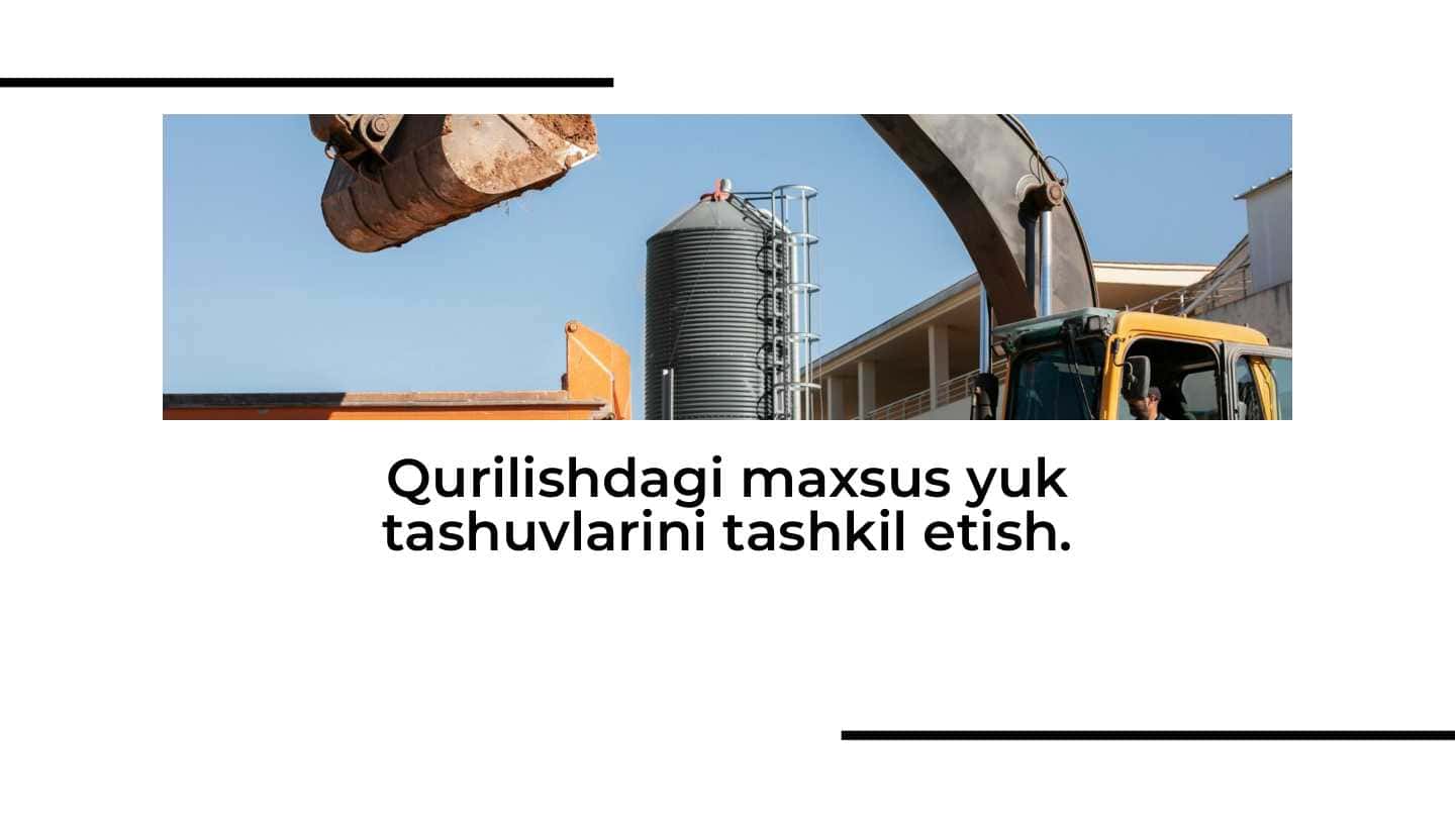 Qurilishdagi maxsus yuk tashuvlarini tashkil etish